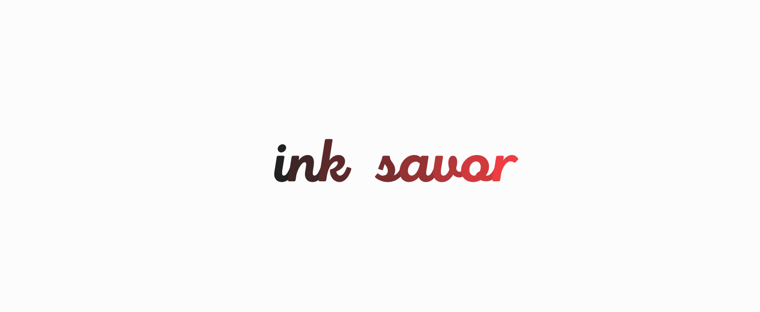                                  INK SAVOR